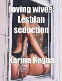 Loving Wives: Lesbian Seduction (eBook, ePUB)
