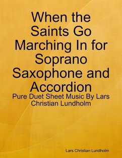 Cover When the Saints Go Marching In for Soprano Saxophone and Accordion - Pure Duet Sheet Music By Lars Christian Lundholm (eBook, ePUB)