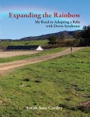 Expanding the Rainbow: My Road to Adopting a Baby With Down Syndrome (eBook, ePUB)