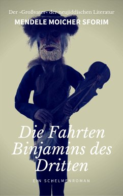 Die Fahrten Binjamins des Dritten (eBook, PDF) - Moicher Sforim, Mendele