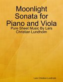 Moonlight Sonata for Piano and Viola - Pure Sheet Music By Lars Christian Lundholm (eBook, ePUB)