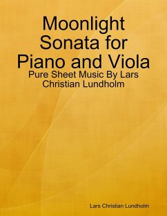 Moonlight Sonata for Piano and Viola - Pure Sheet Music By Lars Christian Lundholm (eBook, ePUB) - Lundholm, Lars Christian