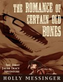 The Romance of Certain Old Bones (eBook, ePUB)
