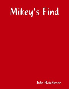 Mikey's Find (eBook, ePUB) - Hutchinson, John