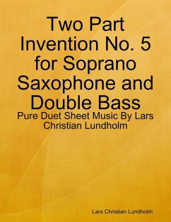 Cover Two Part Invention No. 5 for Soprano Saxophone and Double Bass - Pure Duet Sheet Music By Lars Christian Lundholm (eBook, ePUB)