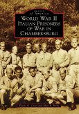 World War II Italian Prisoners of War in Chambersburg (eBook, ePUB)