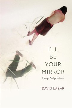 I'll Be Your Mirror (eBook, ePUB) - Lazar, David
