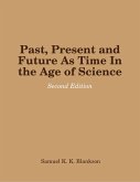 Past, Present and Future As Time In the Age of Science - Second Edition (eBook, ePUB)