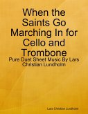 When the Saints Go Marching In for Cello and Trombone - Pure Duet Sheet Music By Lars Christian Lundholm (eBook, ePUB)