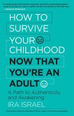 How to Survive Your Childhood Now That You're an Adult (eBook, ePUB)