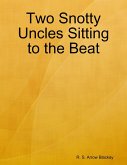 Two Snotty Uncles Sitting to the Beat (eBook, ePUB)