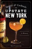 Spirits and Cocktails of Upstate New York (eBook, ePUB)