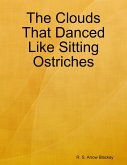The Clouds That Danced Like Sitting Ostriches (eBook, ePUB)