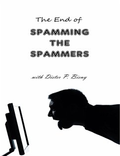 The End of Spamming the Spammers (With Dieter P. Bieny) (eBook, ePUB) - Dabbene, Peter