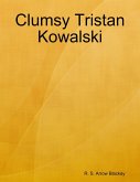 Clumsy Tristan Kowalski (eBook, ePUB)