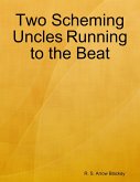 Two Scheming Uncles Running to the Beat (eBook, ePUB)