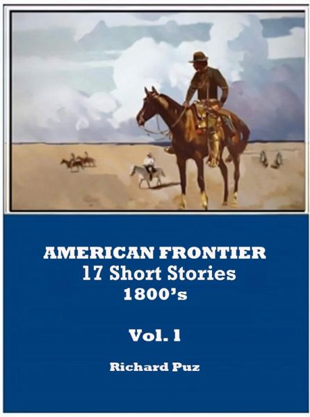American Frontier Short Stories, 1800's Vol. l (eBook, ePUB) American Frontier Short Stories, 1800's Vol. l (eBook, ePUB)