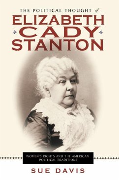 The Political Thought of Elizabeth Cady Stanton (eBook, ePUB) - Davis, Sue