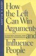 How the Left Can Win Arguments and... - Bild 1