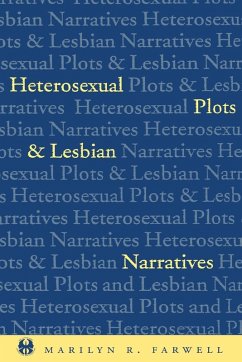 Heterosexual Plots and Lesbian Narratives (eBook, ePUB) - Farwell, Marilyn