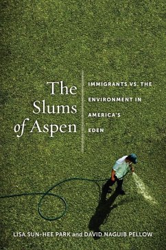 The Slums of Aspen (eBook, ePUB) - Park, Lisa Sun-Hee; Pellow, David