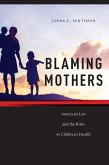 Blaming Mothers (eBook, ePUB)