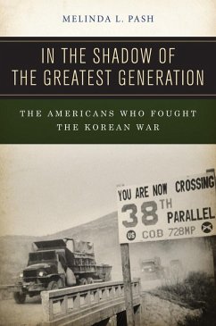 In the Shadow of the Greatest Generation (eBook, ePUB) - Pash, Melinda L.