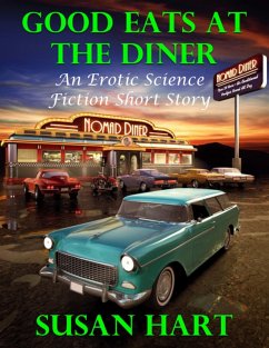 Good Eats At the Diner: An Erotic Science Fiction Short Story (eBook, ePUB) - Hart, Susan