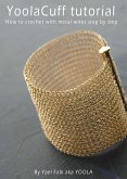 YoolaCuff A crochet tutorial (eBook, ePUB)