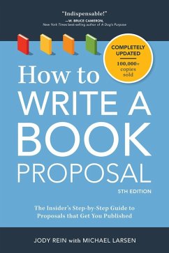 How to Write a Book Proposal (eBook, ePUB) - Rein, Jody; Larsen, Michael