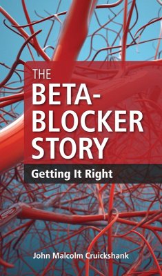 The Beta-Blocker Story (eBook, ePUB) - John Malcolm Cruickshank, Md
