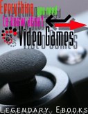 Everything You Need to Know About Video Games (eBook, ePUB) Everything You Need to Know About Video Games (eBook, ePUB)