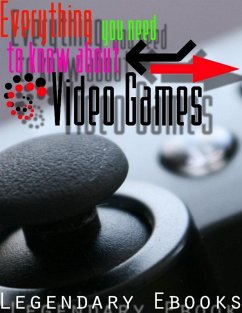 Cover Everything You Need to Know About Video Games (eBook, ePUB)