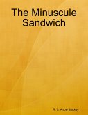 The Minuscule Sandwich (eBook, ePUB) The Minuscule Sandwich (eBook, ePUB)