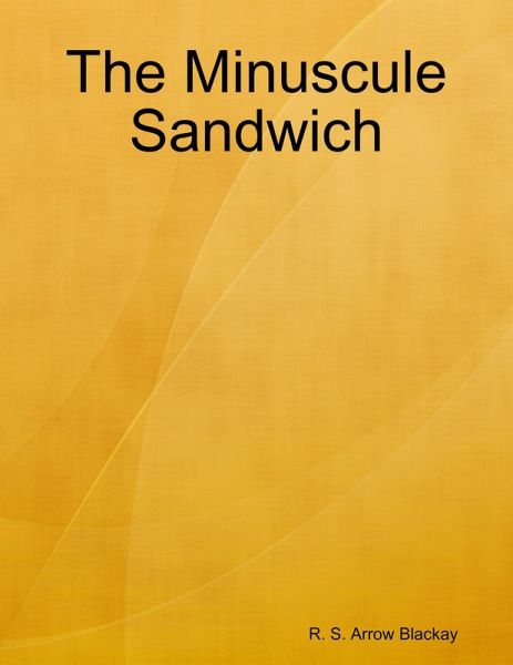 The Minuscule Sandwich (eBook, ePUB)