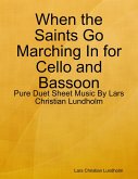 When the Saints Go Marching In for Cello and Bassoon - Pure Duet Sheet Music By Lars Christian Lundholm (eBook, ePUB)