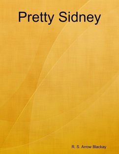 Pretty Sidney (eBook, ePUB) - Blackay, R. S. Arrow
