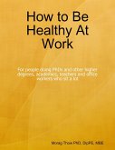 How to Be Healthy At Work (eBook, ePUB)