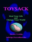 Toysack, Heal Your Life and Change Your World (eBook, ePUB)
