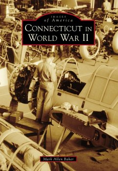 Connecticut in World War II (eBook, ePUB) - Baker, Mark Allen