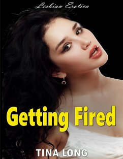 Getting Fired (Lesbian Erotica) (eBook, ePUB) - Long, Tina