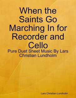When the Saints Go Marching In for Recorder and Cello - Pure Duet Sheet Music By Lars Christian Lundholm (eBook, ePUB) - Lundholm, Lars Christian