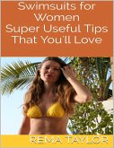 Swimsuits for Women: Super Useful Tips That You'll Love (eBook, ePUB) Swimsuits for Women: Super Useful Tips That You'll Love (eBook, ePUB)