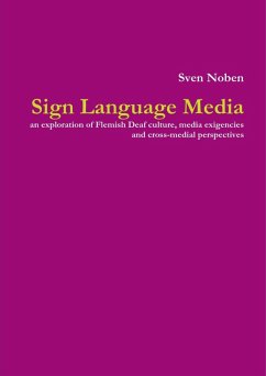 Cover Sign Language Media: An Exploration of Flemish Deaf Culture, Media Exigencies and Cross-Medial Perspectives (eBook, ePUB)