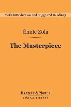 The Masterpiece (Barnes & Noble Digital Library) (eBook, ePUB) - Zola, Emile
