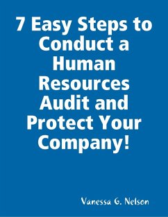 7 Easy Steps to Conduct a Human Resources Audit and Protect Your Company! (eBook, ePUB) - Nelson, Vanessa
