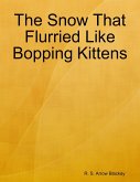 The Snow That Flurried Like Bopping Kittens (eBook, ePUB)