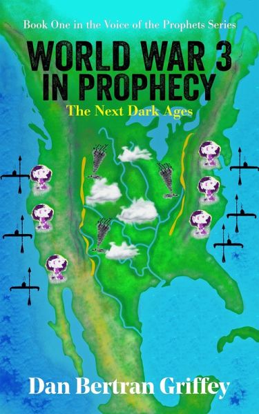 World War 3 in Prophecy: The Next Dark Ages (VOICE OF THE PROPHETS, #1) (eBook, ePUB) World War 3 in Prophecy: The Next Dark Ages (VOICE OF THE PROPHETS, #1) (eBook, ePUB)