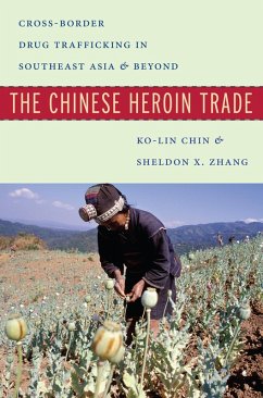 The Chinese Heroin Trade (eBook, ePUB) - Chin, Ko-Lin; Zhang, Sheldon X.