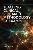 Teaching Clinical Research Methodology by Example (eBook, ePUB)